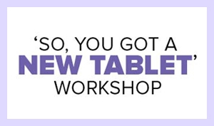 So, You Got a New Tablet' Workshop logo