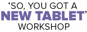 So, You Got a New Tablet' Workshop logo