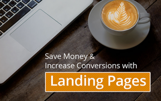 Save money and increase conversions with landing pages