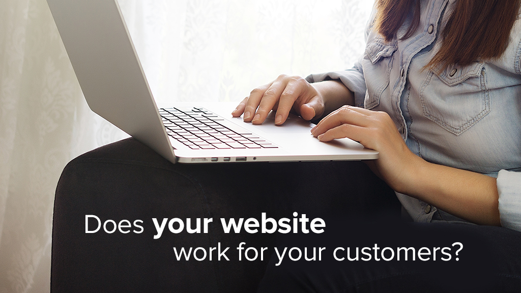 Does your website work for your customers?
